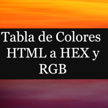 Tabla de colores HTML a HEX y RGB 